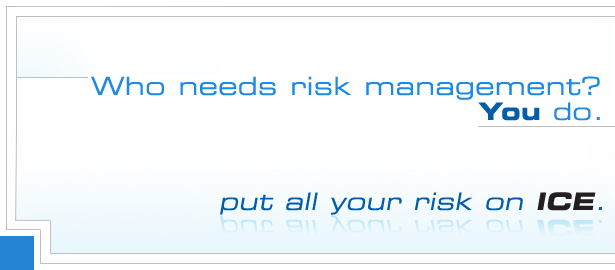 Who needs risk management? You do. Put all your risk on ice.